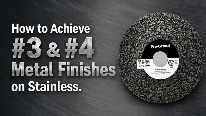 How to Use Multi-Finishing Non-Woven Convolute Wheels to Achieve #3 & #4 Metal Finishes
