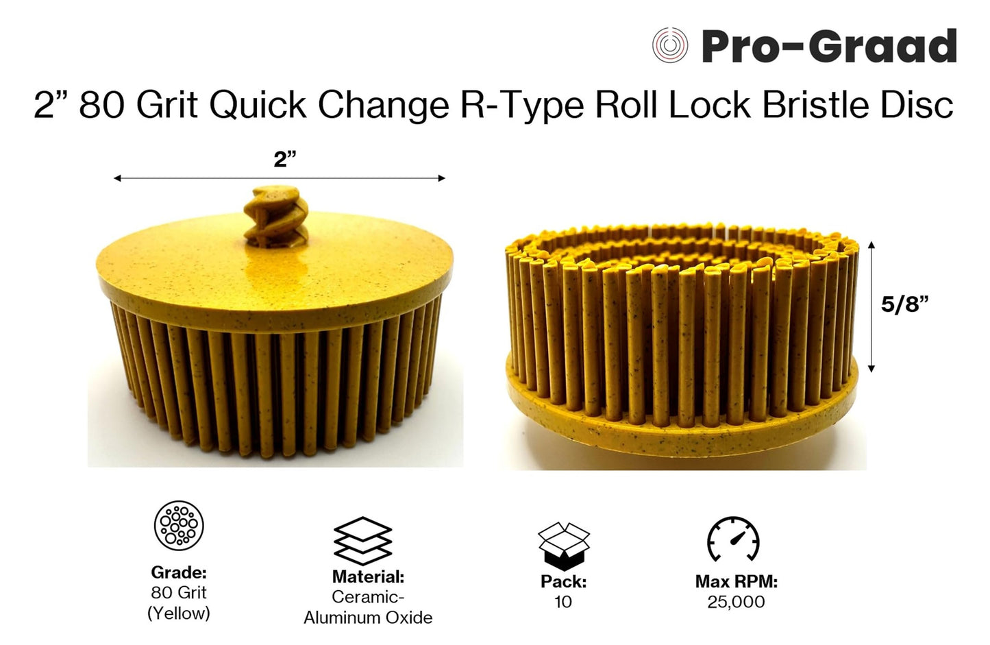Pro-Graad 10 Pack 2" 80 Grit Yellow R-Type Bristle Disc | Ceramic-Aluminum Oxide Abrasive Bristle Disc with Quick Change Roll Lock | Pack of 10 | Yellow