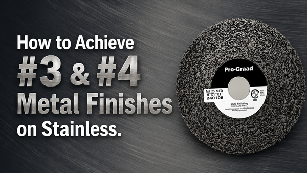 How to Use Multi-Finishing Non-Woven Convolute Wheels to Achieve #3 & #4 Metal Finishes