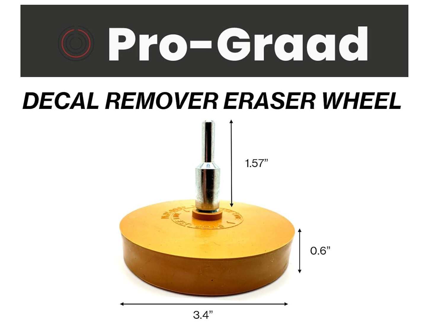 Pro-Graad Decal Remover Eraser Wheel | Solid Rubber Eraser Wheel with Drill Adapter | Removes Graphics, Vinyl Decals, Stickers, Pinstripes, Car Emblems | Adhesive Remover
