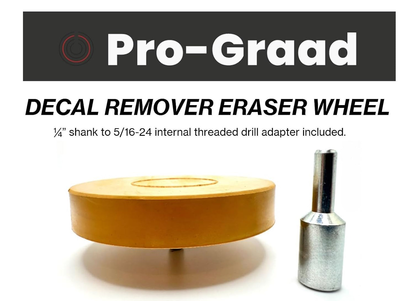 Pro-Graad Decal Remover Eraser Wheel | Solid Rubber Eraser Wheel with Drill Adapter | Removes Graphics, Vinyl Decals, Stickers, Pinstripes, Car Emblems | Adhesive Remover