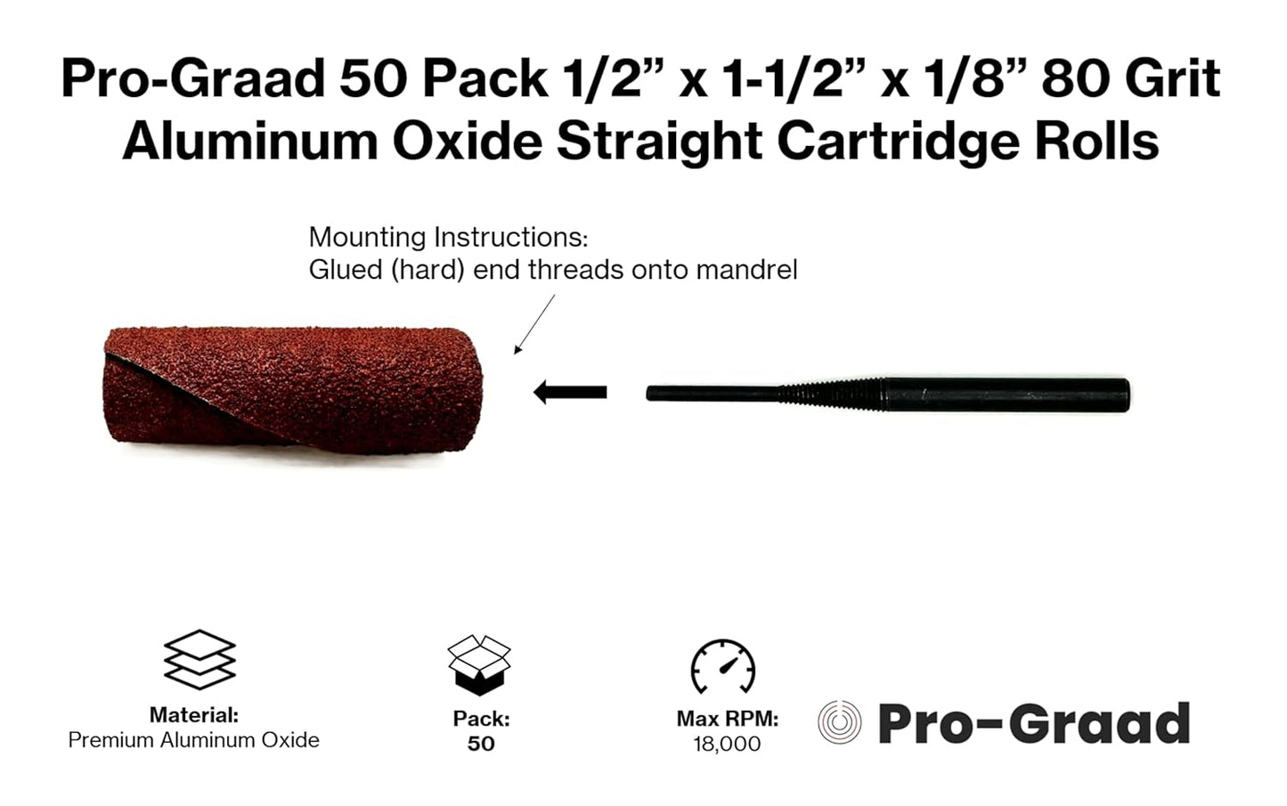 Pro-Graad 1/2” Diameter x 1-1/2” Length x 1/8” Pilot Hole 80 Grit Aluminum Oxide Straight/Untapered Cartridge Roll, 50 Pack, Includes 1x CR-9 Mandrel
