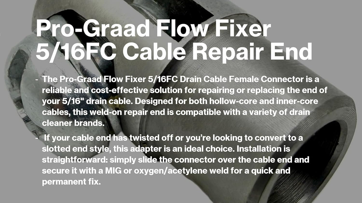 Pro-Graad 5/16FC Flow Fixer | 5/16” Drain Cable Repair End | WELD-ON Female Slotted Connector Bit for Broken Drain Cleaning Machine Cables | Fits All 5/16” O.D. Drain Cables