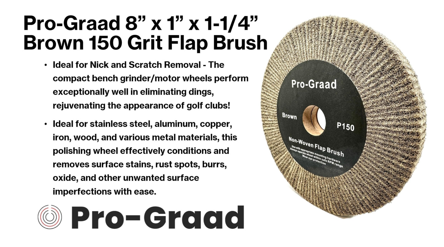 8” x 1” Brown P150 Cut & Polish Non-Woven Bench Grinder Polishing Burnishing Satin Finishing Flap Brush Wheel, Aluminum Copper Metal Golf Club Refurb, Compatible for 1/2”, 5/8”, 3/4" Arbor