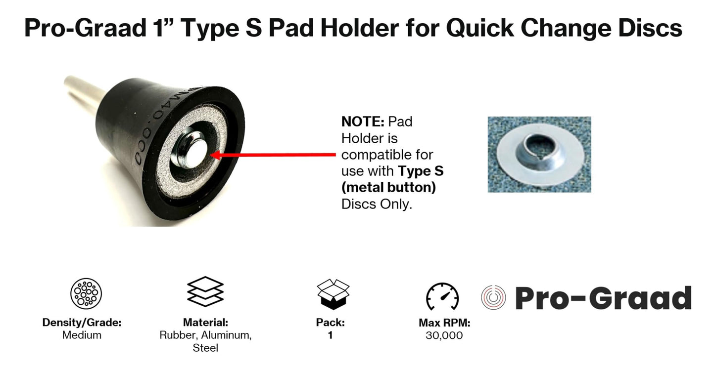 Pro-Graad 1" Type S Pad Holder for Quick Change Discs, 1/4" Shank, Type II, TS, S-Type Holder Mandrel, for Die Grinder, Grinding Polishing Paint Removal Sanding and Conditioning Discs