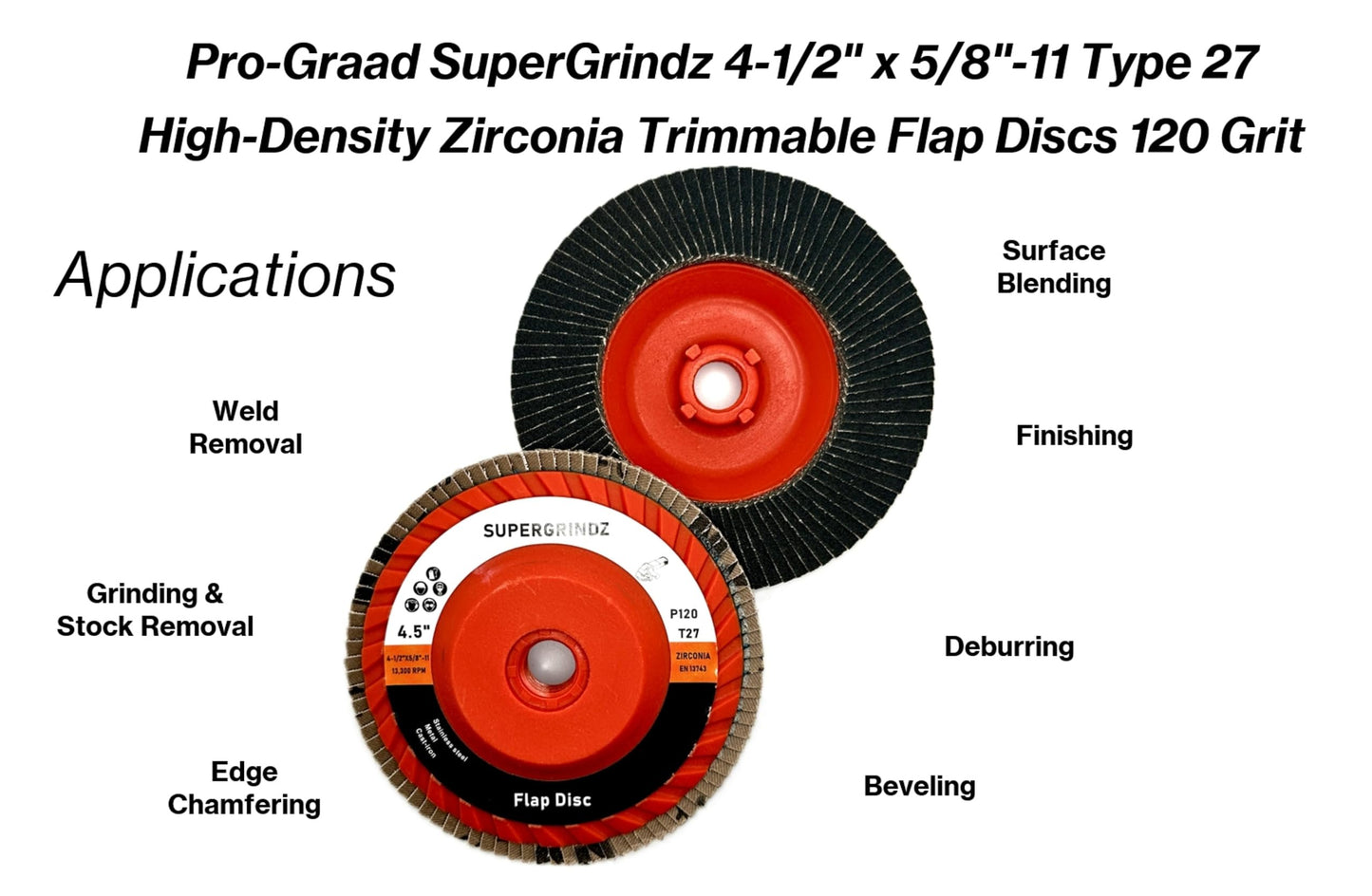 SuperGrindz 10 Pack 4-1/2" x 5/8"-11 120 Grit Type 27 High-Density Zirconia Trimmable Flap Discs for 4.5" & 5" Grinders, 5/8”-11 Fast Change Hub, Sanding, Finishing, Stock & Rust Removal