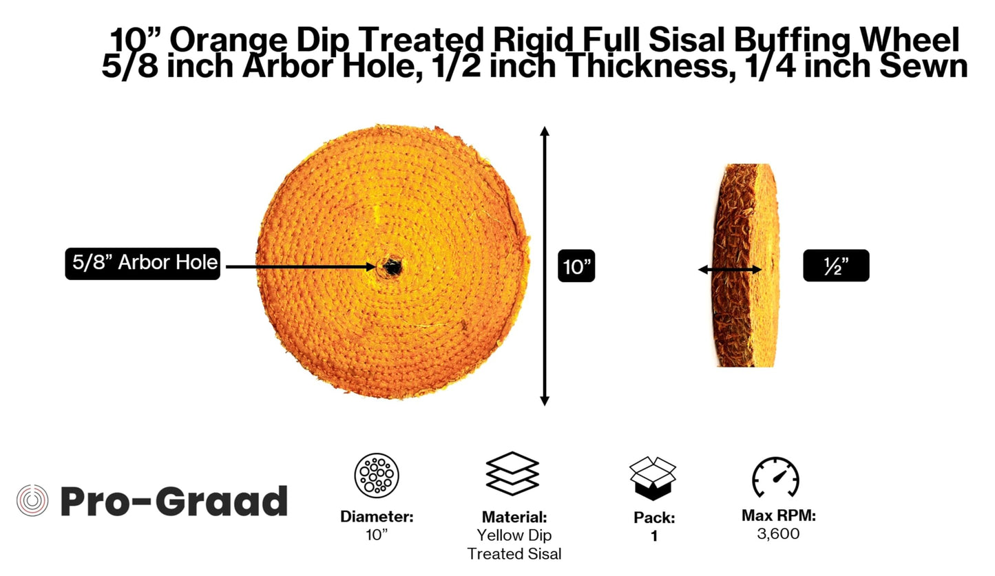 Pro-Graad 10” Orange Dip Treated Rigid Full Sisal Buffing Wheel, 5/8 inch Arbor Hole, 1/2 inch Thickness, 1/4 inch Sewn, for Cut Buffing Steel, Stainless Steel, Ferrous Metals, Pack of 1