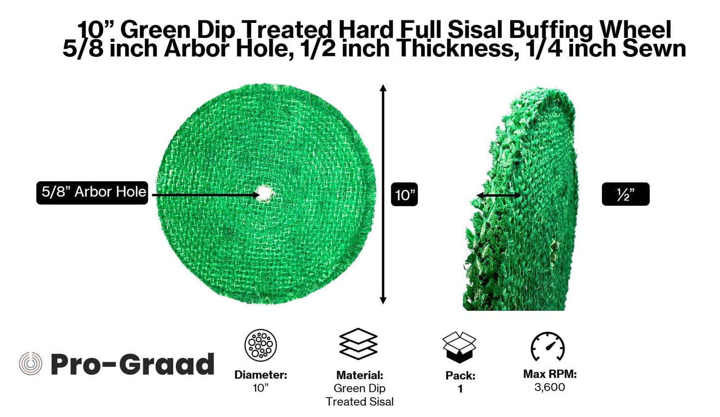 Pro-Graad 10” Green Dip Treated Rigid Full Sisal Buffing Wheel, 5/8 inch Arbor Hole, 1/2 inch Thickness, 1/4 inch Sewn, for Cut Buffing Steel, Stainless Steel, Ferrous Metals, 1 Pack