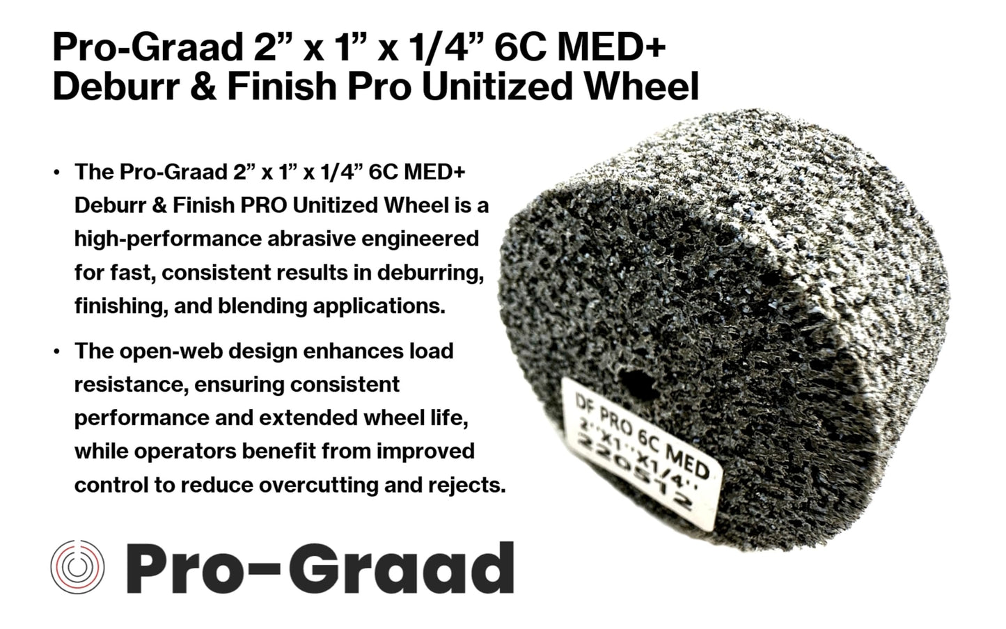 Pro-Graad 2 Pack 2” x 1” x 1/4” 6C MED+ Deburr & Finish PRO Unitized Wheel – Fast Burr Removal, Long-Lasting, Minimal Dust, Precision Cutting for Deburring, Finishing & Blending, 65058