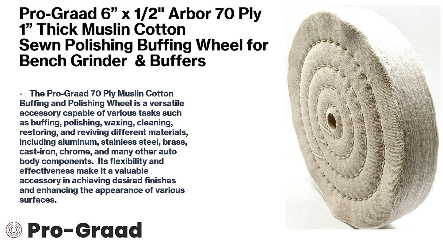 Pro-Graad 1 Pack Extra Thick Buffing Polishing Wheel for Bench Grinder or Buffer - 6 Inch Extra Thick 70 Ply – 1” Thick Buffing Wheel Fine Muslin Cotton Concentric Sewn with 1/2” Arbor Hole, Pack of 1