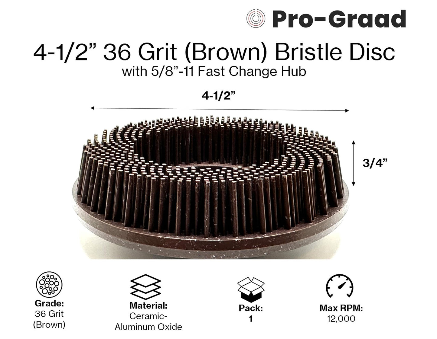 Pro-Graad 4-1/2” x 5/8”-11 Bristle Disc