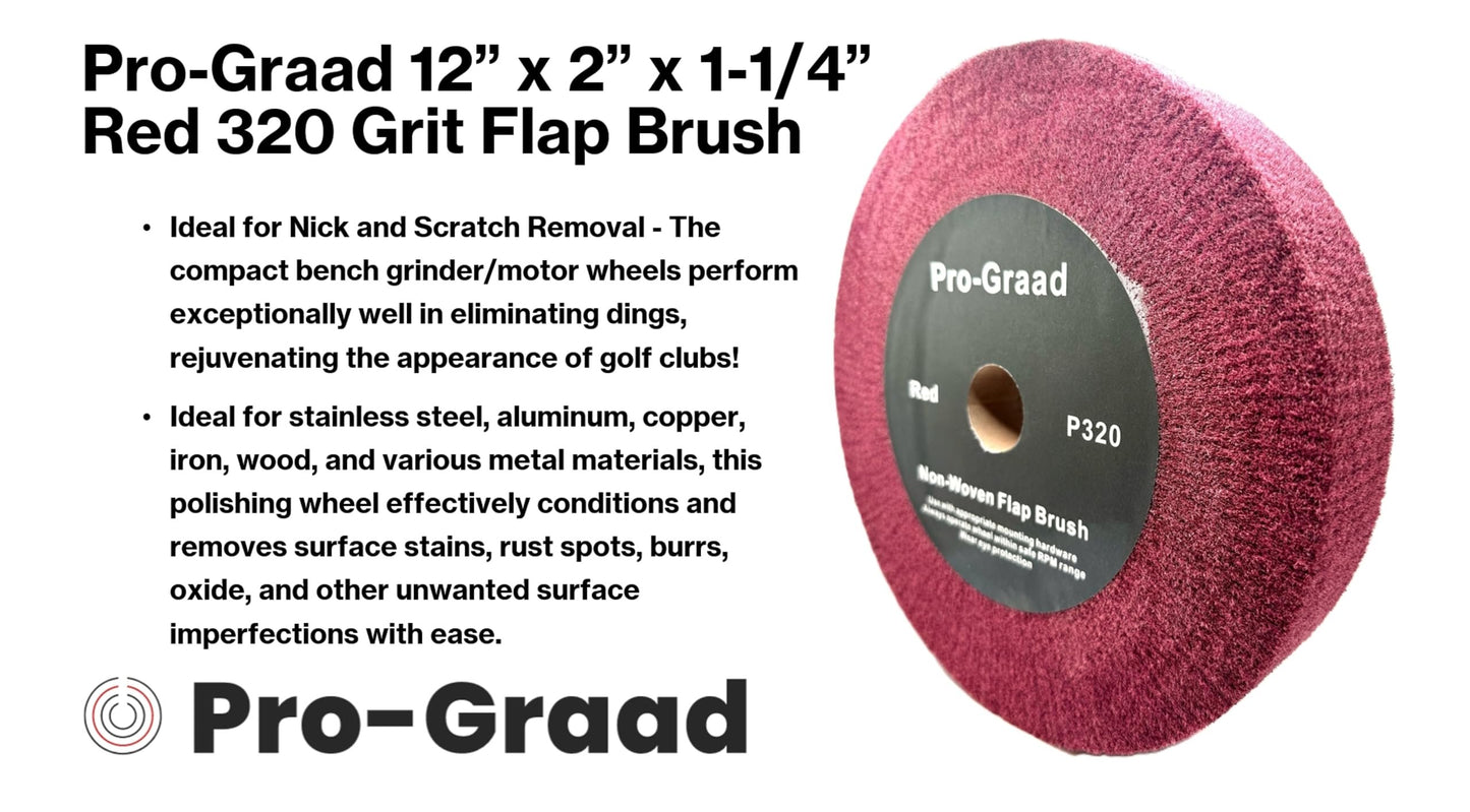 Pro-Graad 12” x 2” x 1-1/4” Red Bench Grinder Polishing Wheel Flap Brush, 320 Grit, Tight Weave, Great for refurb of Golf Clubs and Metal, Non-Woven Wheel for Copper, Metal, Finishing, and Burnishing
