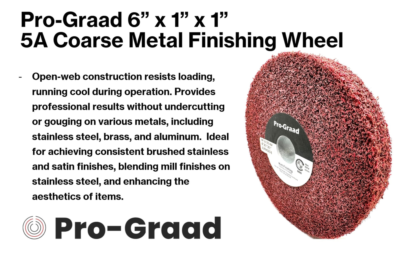 Pro-Graad Metal Finishing Wheel – 6” x 1” x 1” 5A Coarse – Aluminum Oxide – Maroon Metal Finish Convolute Wheel – for #3 Brush, Satin and Mill Finishes – 01863 - Pack of 1