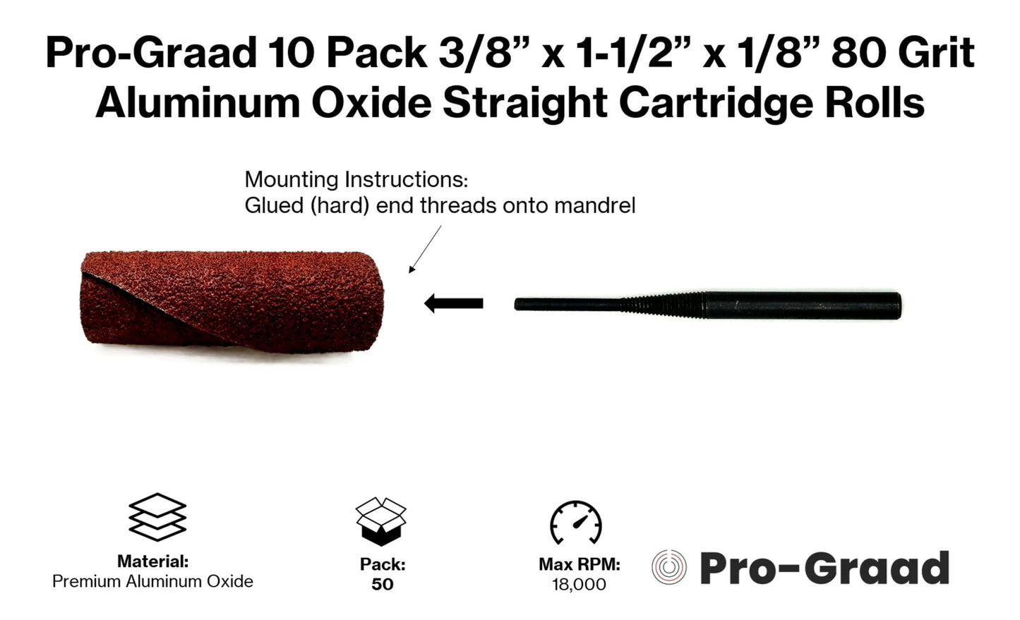 Pro-Graad 3/8” Diameter x 1-1/2” Length x 1/8” Pilot Hole 80 Grit Aluminum Oxide Straight/Untapered Cartridge Roll, 50 Pack, Includes 1x CR-9 Mandrel