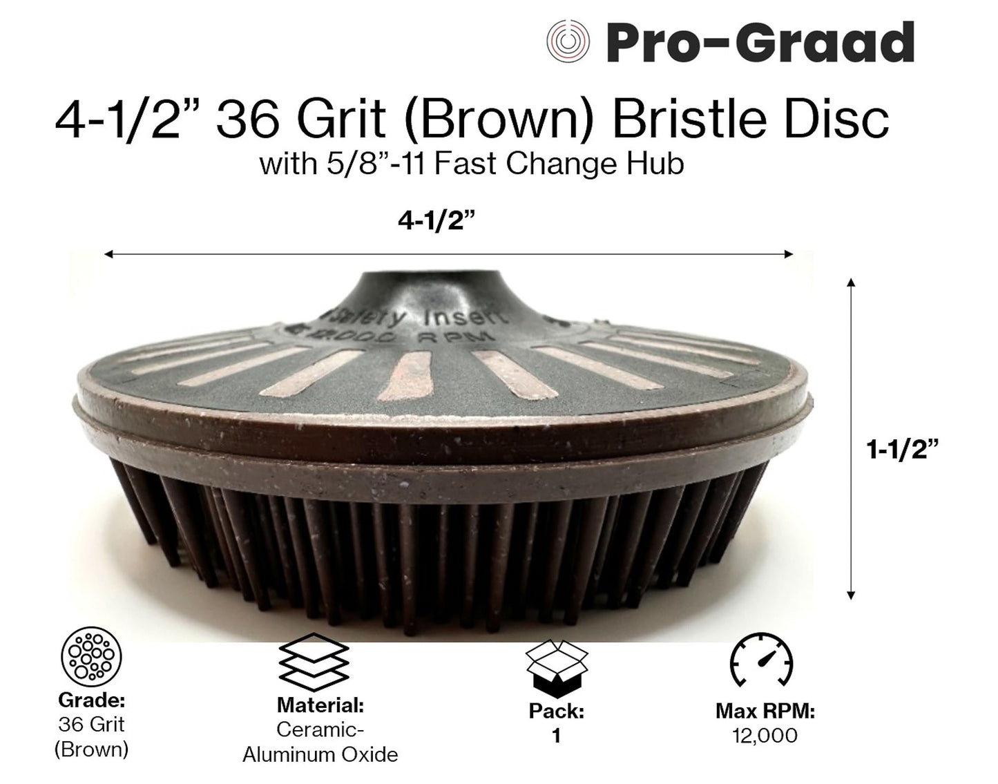 Pro-Graad 4-1/2” x 5/8”-11 Bristle Disc