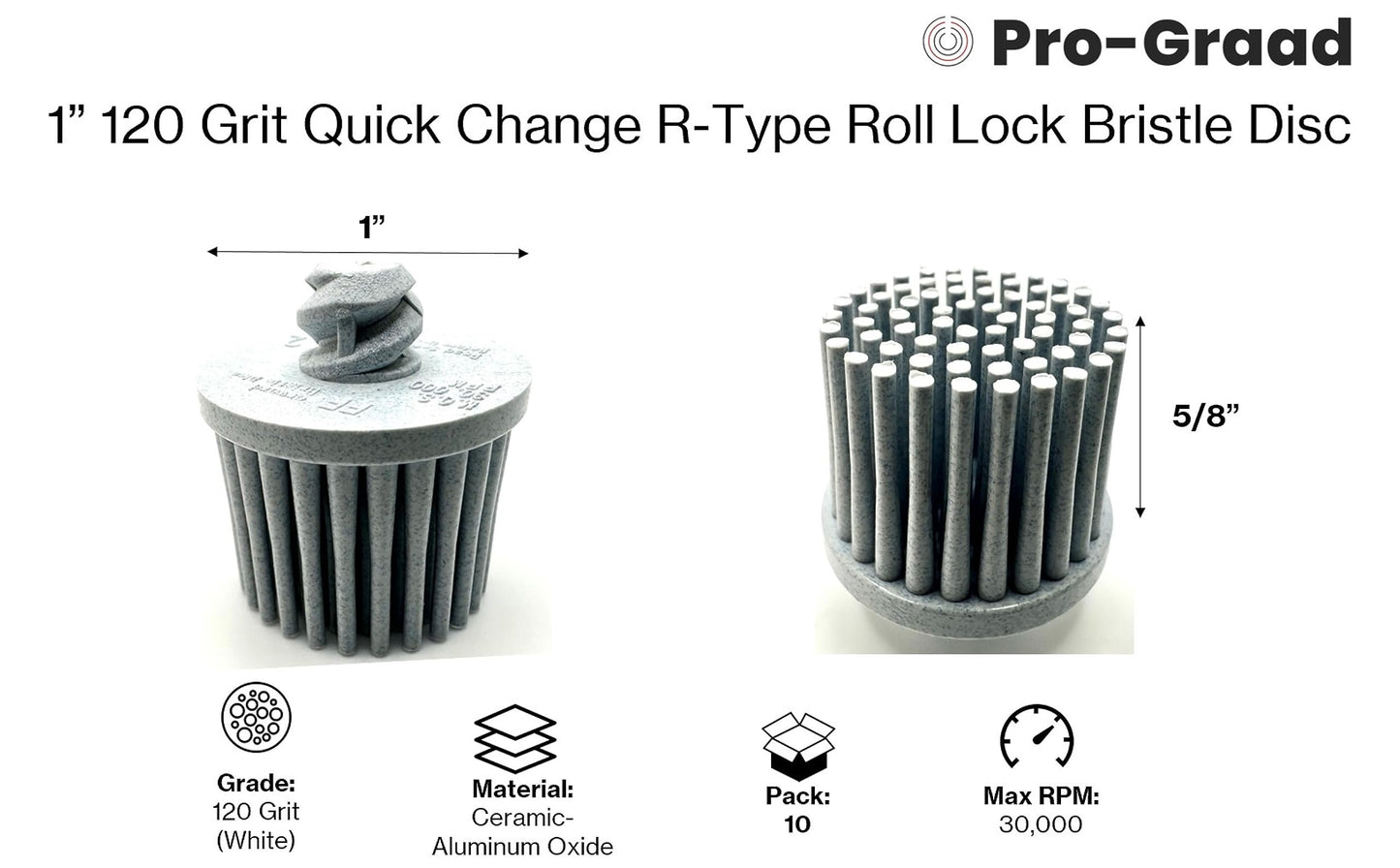 Pro-Graad 10 Pack 1" 120 Grit White R-Type Bristle Disc | Ceramic-Aluminum Oxide Abrasive Bristle Disc with Quick Change Roll Lock | Pack of 10 | White