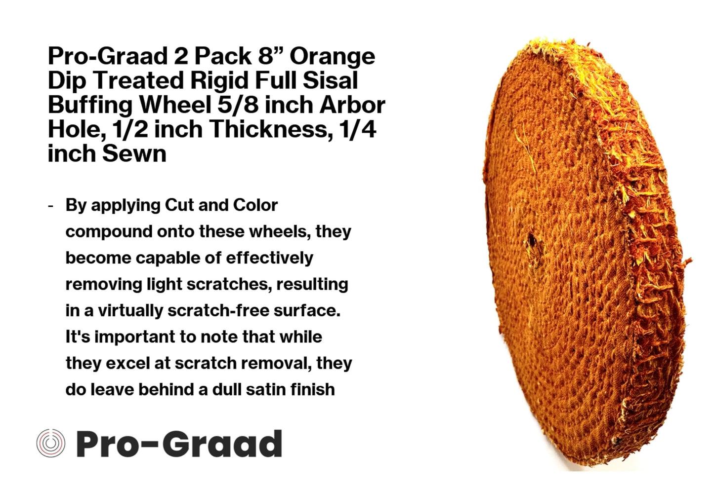 Pro-Graad 8" Orange Dip Treated Hard Rigid Sisal Buffing Wheel – 5/8" Arbor Hole, 1/2" Thick, 1/4" Sewn – Heavy-Duty Cut Buffing & Polishing for Steel, Stainless Steel, & Ferrous Metals -2-Pack