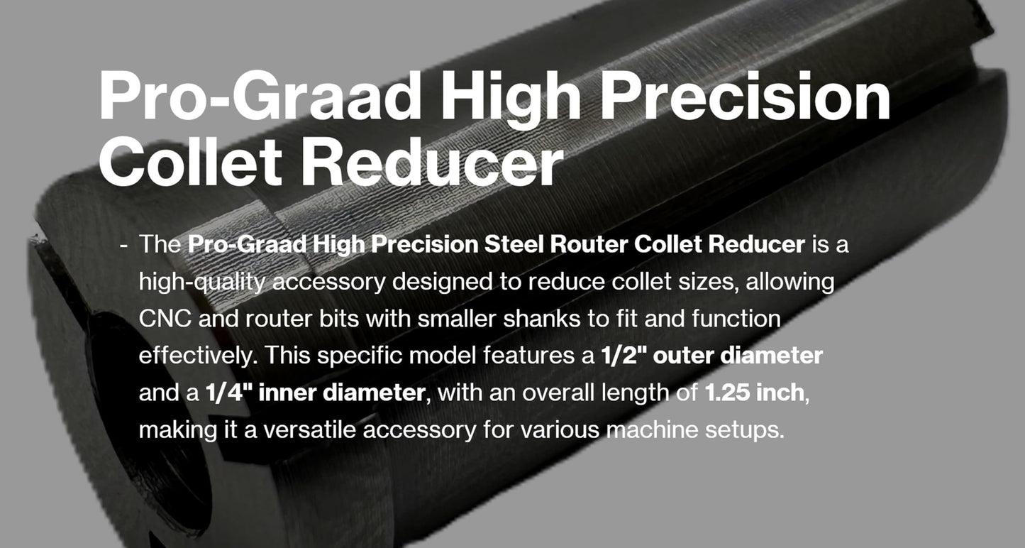 Pro-Graad High Precision Steel Router Collet Reducer, 1/2" OD x 1/4" ID, CNC Router Bit Collet Reduction Sleeve, Industrial-Grade Steel, 1.25" Length for Smooth and Reliable Performance