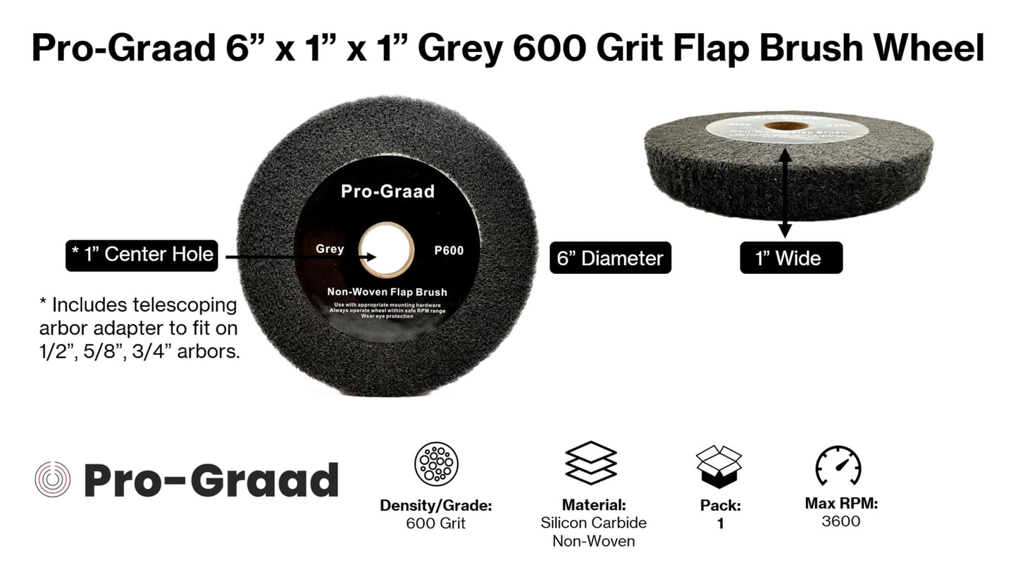 Pro-Graad 6” x 1” Grey 600 Grit Non-Woven Bench Grinder Polishing Burnishing Satin Finishing Flap Brush Wheel for Aluminum Copper Metal Golf Club Refurbishing, Compatible for 1/2”, 5/8”, 3/4" Arbor