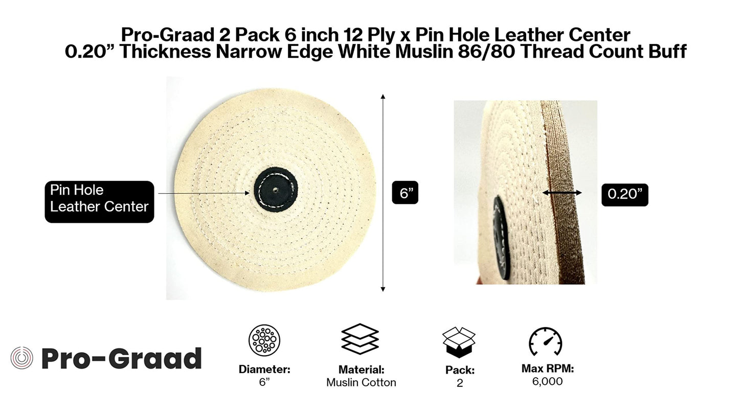 Pro-Graad 2 Pack 6” Buffing Polishing Wheel Knife Edge Buff Thin Cotton Buffing Polishing Wheel 12 Ply x Pin Hole Narrow Razor Edge White Muslin, Ideal for buffing corners, grooves, channels and slots