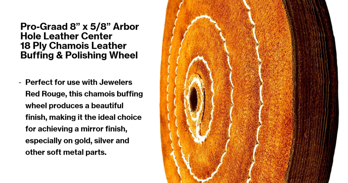 Pro-Graad 1 Pack 8” x 5/8" Arbor 18 Ply Chamois Leather Buffing Polishing Wheel - Leather Center, Long Lasting, Ideal for Final Finish on Gold, Silver, Soft Metals with Rouge for Mirror Finish