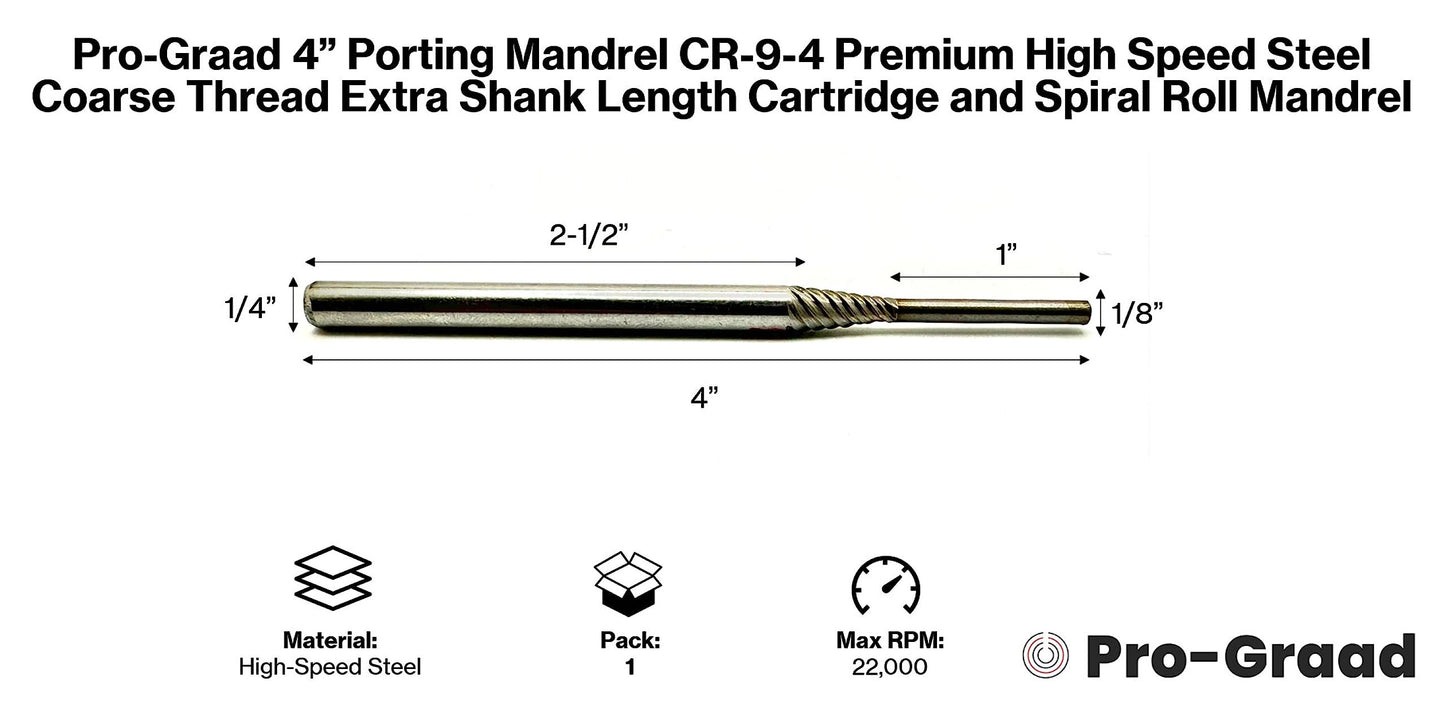 Pro-Graad Porting Mandrel 4", CR-9-4 Premium HSS (High Speed Steel) Coarse Thread Extra Shank Length Cartridge & Spiral Roll Mandrel, 1/8" Pilot Diameter x 1" Pilot Length x 1/4" Shank x 4" Length