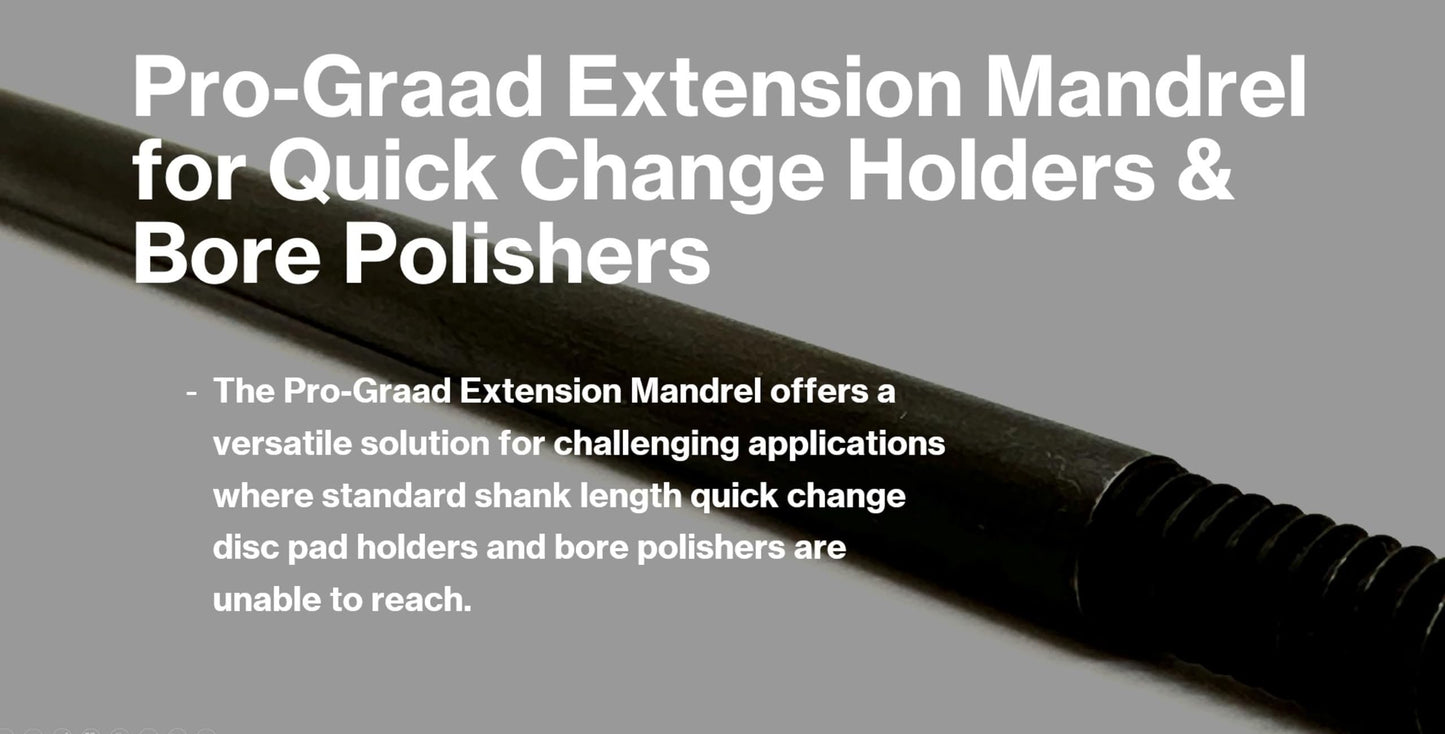 Pro-Graad Extension Mandrel for Quick Change Disc Pad Holders & Bore Polishers