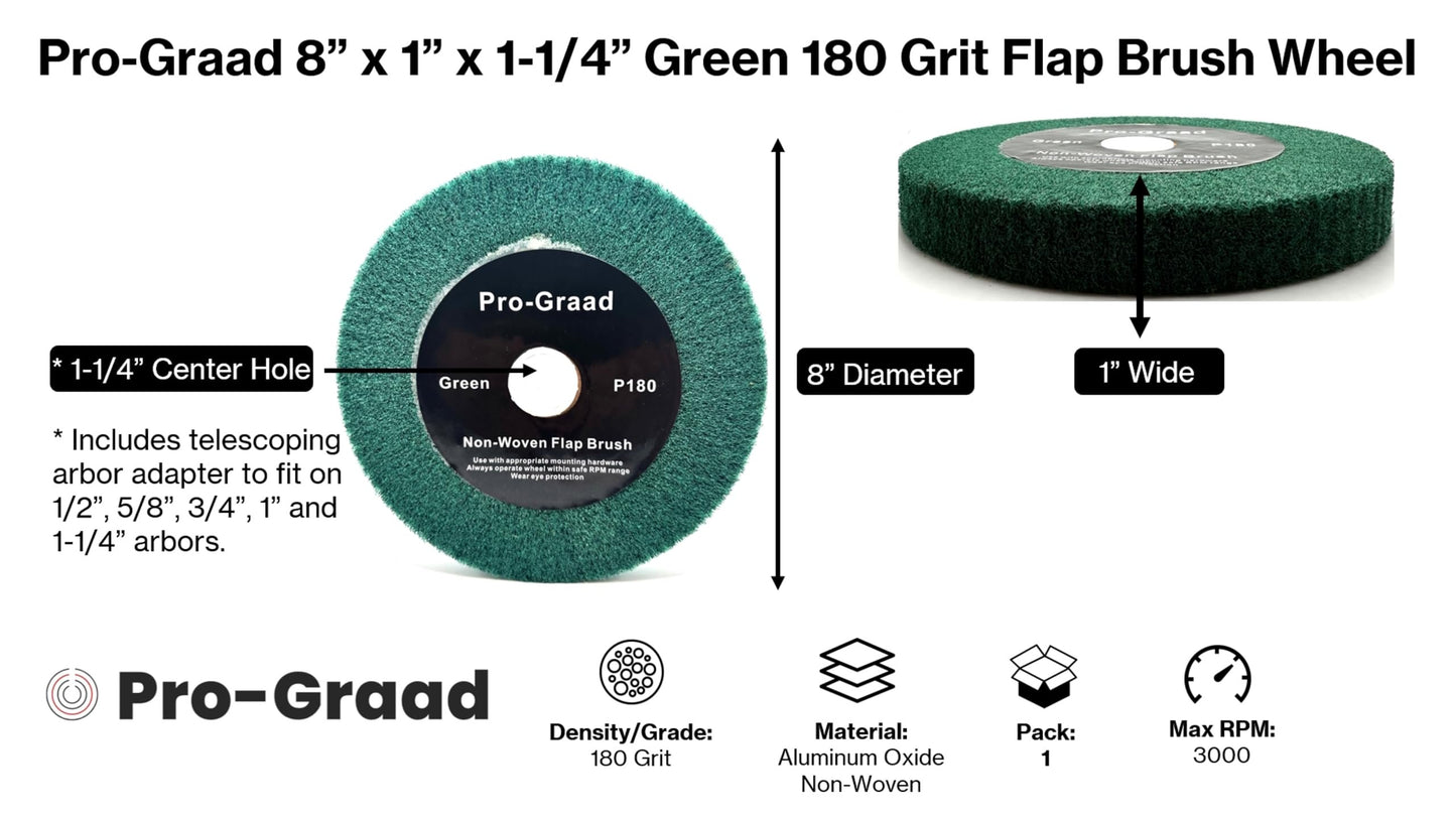 Pro-Graad 8” x 1” Green 180 Grit Non-Woven Bench Grinder Polishing Burnishing Satin Finishing Flap Brush Wheel for Aluminum Copper Metal Golf Club Refurbishing, Compatible for 1/2”, 5/8”, 3/4" Arbor