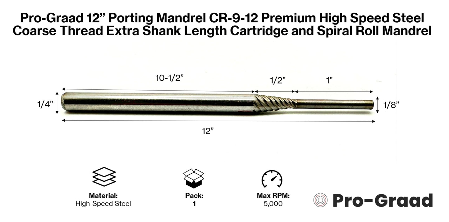Pro-Graad Porting Mandrel 12", CR-9-12 Premium High Speed Steel Coarse Thread Extra Shank Length Cartridge & Spiral Roll Mandrel, 1/8" Pilot Diameter x 1" Pilot Length x 1/4" Shank x 12" Length