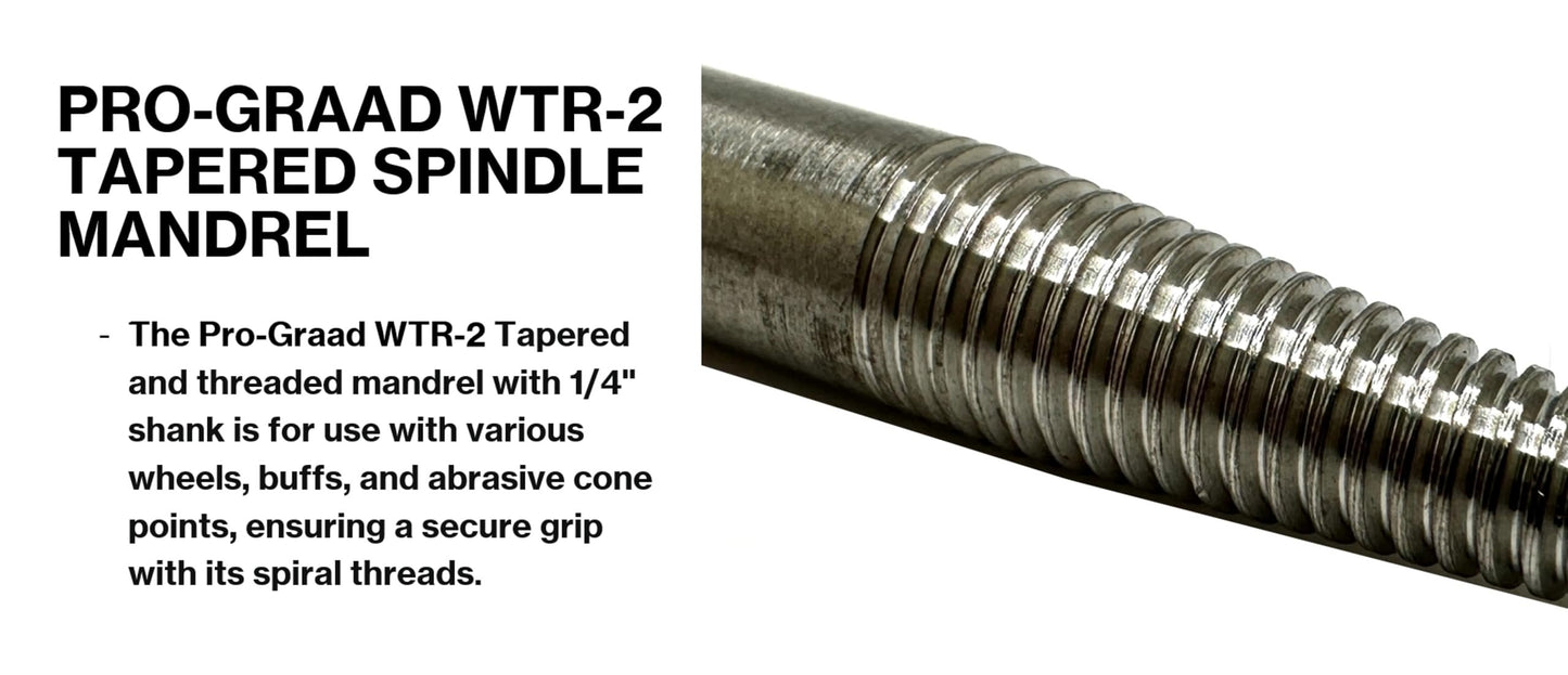 Pro-Graad WTR-2 Tapered Spindle Mandrel Threaded Mandrel Screw Thread - 1/4" Shank Cone Point, Taper & Goblet Buff Mandrels, 1 Pack