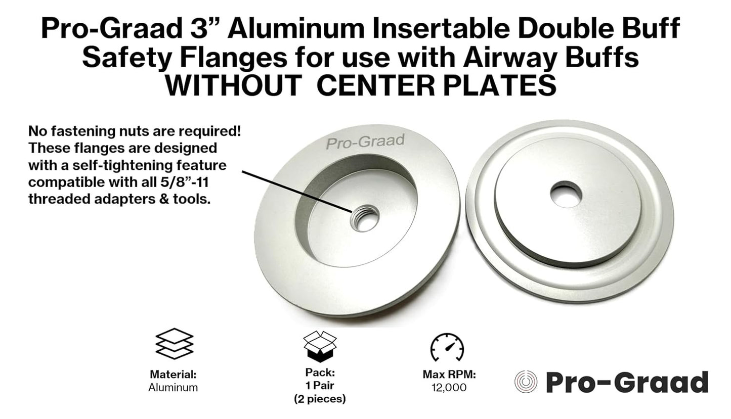 Pro-Graad 3" Aluminum Insertable Double-Buff Safety Flanges for High Speed Polishing, for Airway Buffing Wheels WITHOUT CENTER PLATES, Self Tightening, use with 5/8-11 threaded tools & 3” Center Buffs