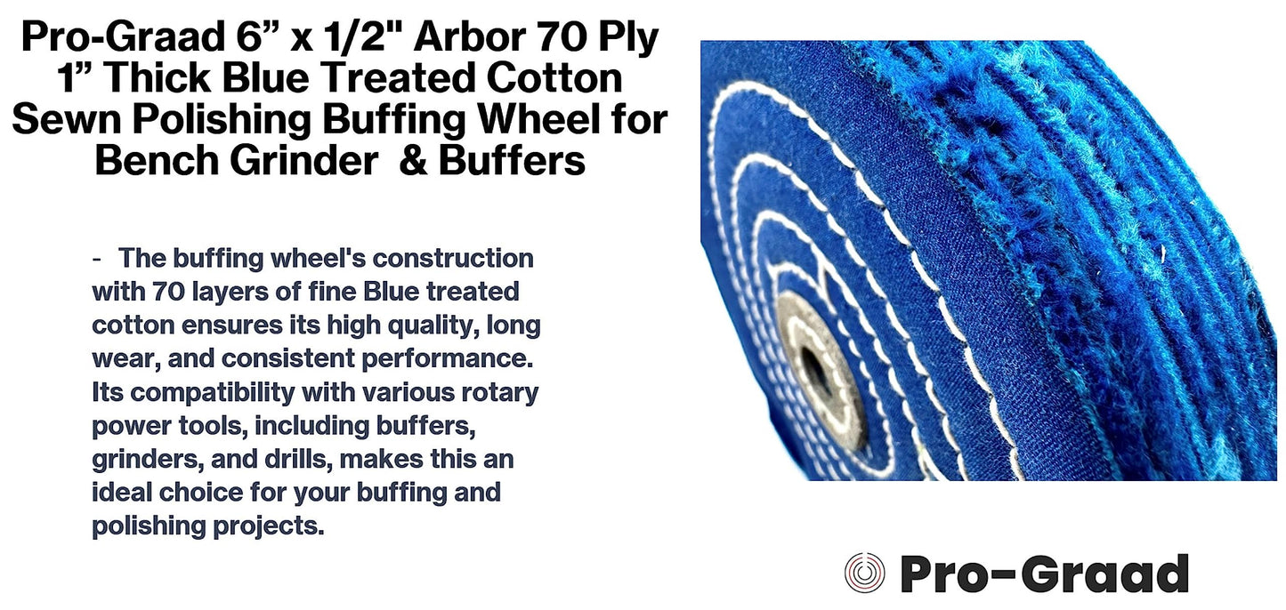 Pro-Graad 1 Pack Extra Thick Buffing Polishing Wheel 6 inch Blue Treated Cotton Medium, 70 Ply – 1” Thick with 1/2 inch Arbor Hole for Bench Grinder – Ideal for Middle Step Buffing – Pack of 1