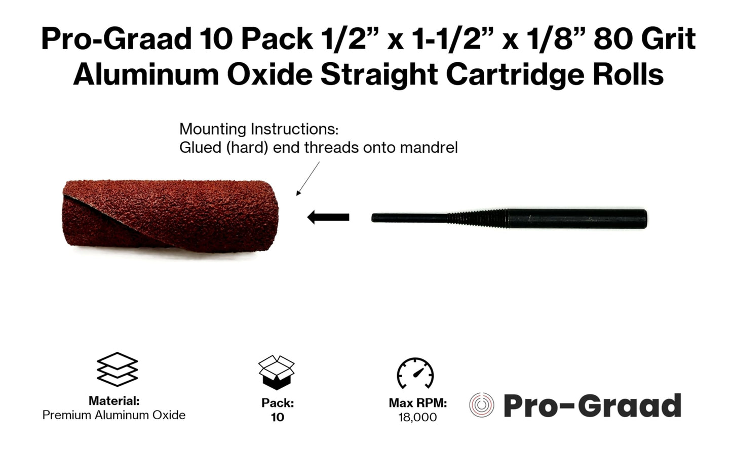 Pro-Graad 1/2” Diameter x 1-1/2” Length x 1/8” Pilot Hole 80 Grit Aluminum Oxide Straight/Untapered Cartridge Roll, 10 Pack, Includes 1x CR-9 Mandrel