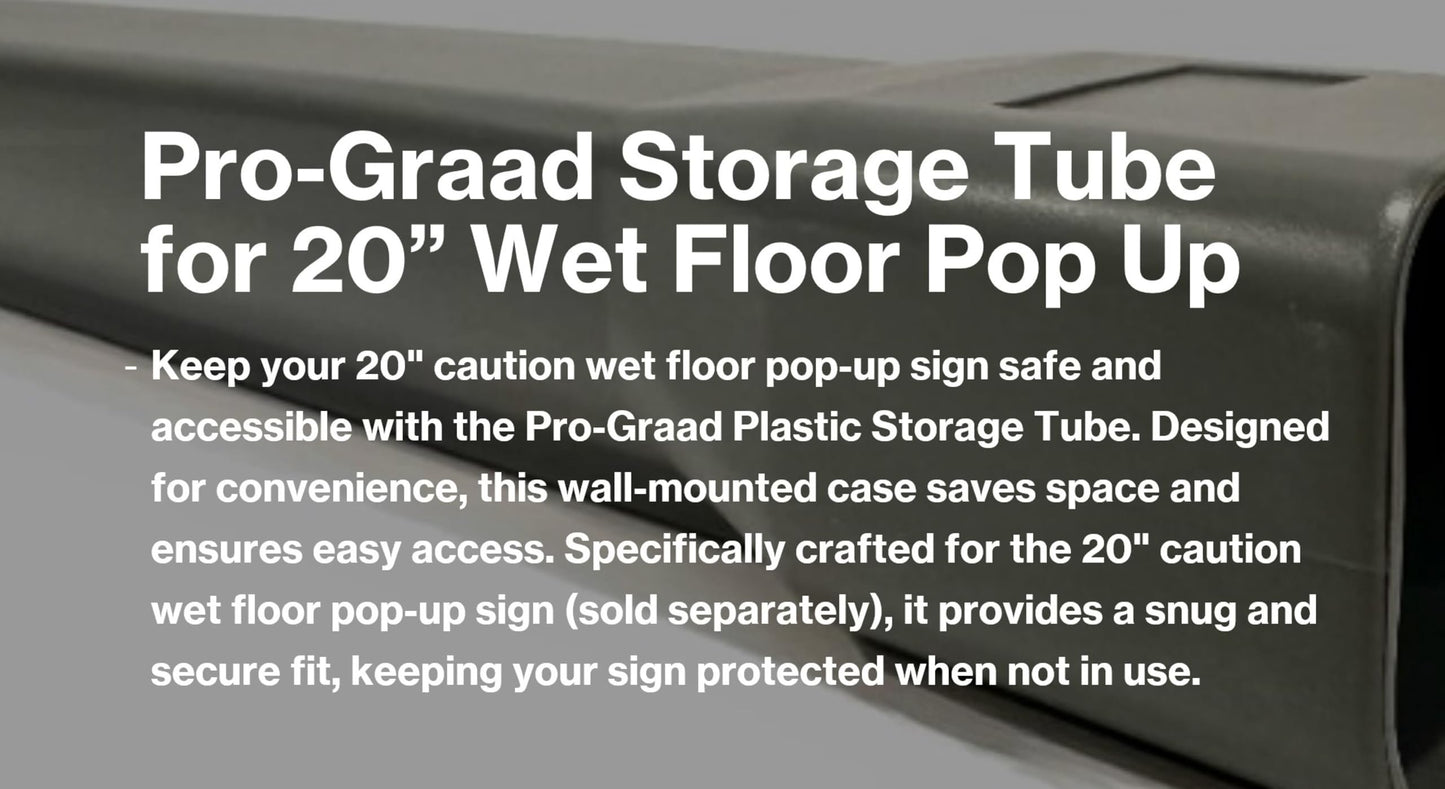 Pro-Graad 1 Pack 20” Caution Wet Floor Pop Up Sign Plastic Storage Tube - Wall Mounted Case for Convenient & Durable 20” Pop-Up Sign Storage