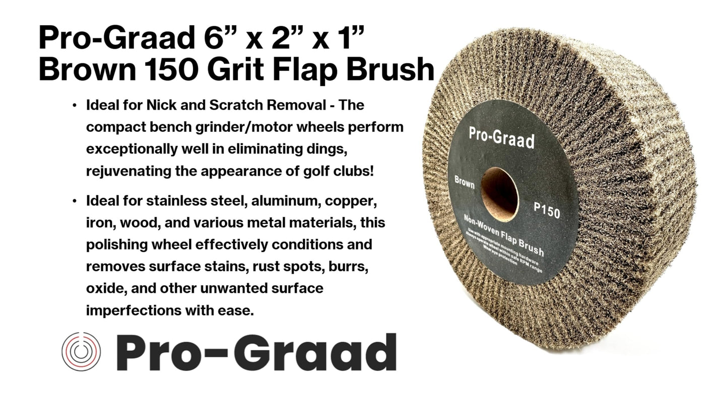 6” x 2” Brown P150 Cut & Polish Non-Woven Bench Grinder Polishing Burnishing Satin Finishing Flap Brush Wheel, Aluminum Copper Metal Golf Club Refurb, Compatible for 1/2”, 5/8”, 3/4" Arbor