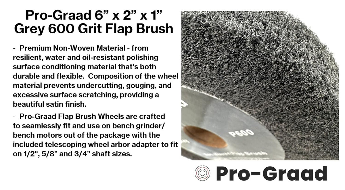 Pro-Graad Flap Brush Finishing Wheel 6" x 2", Gray P600 Grit, 1 Pack
