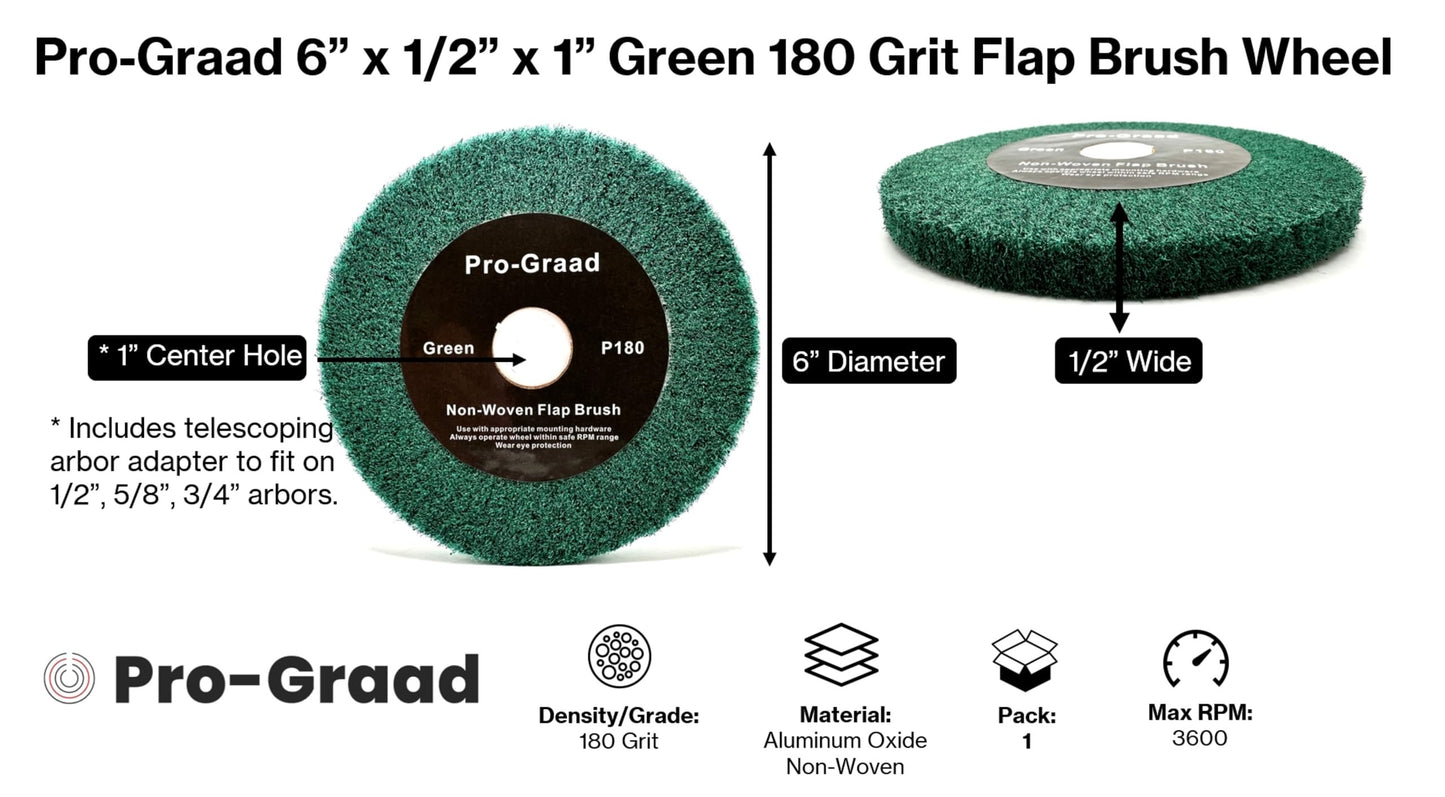 Pro-Graad 6” x 1/2” Green 180 Grit Non-Woven Bench Grinder Polishing Burnishing Satin Finishing Flap Brush Wheel for Aluminum Copper Metal Golf Club Refurbishing, Compatible for 1/2”, 5/8”, 3/4" Arbor