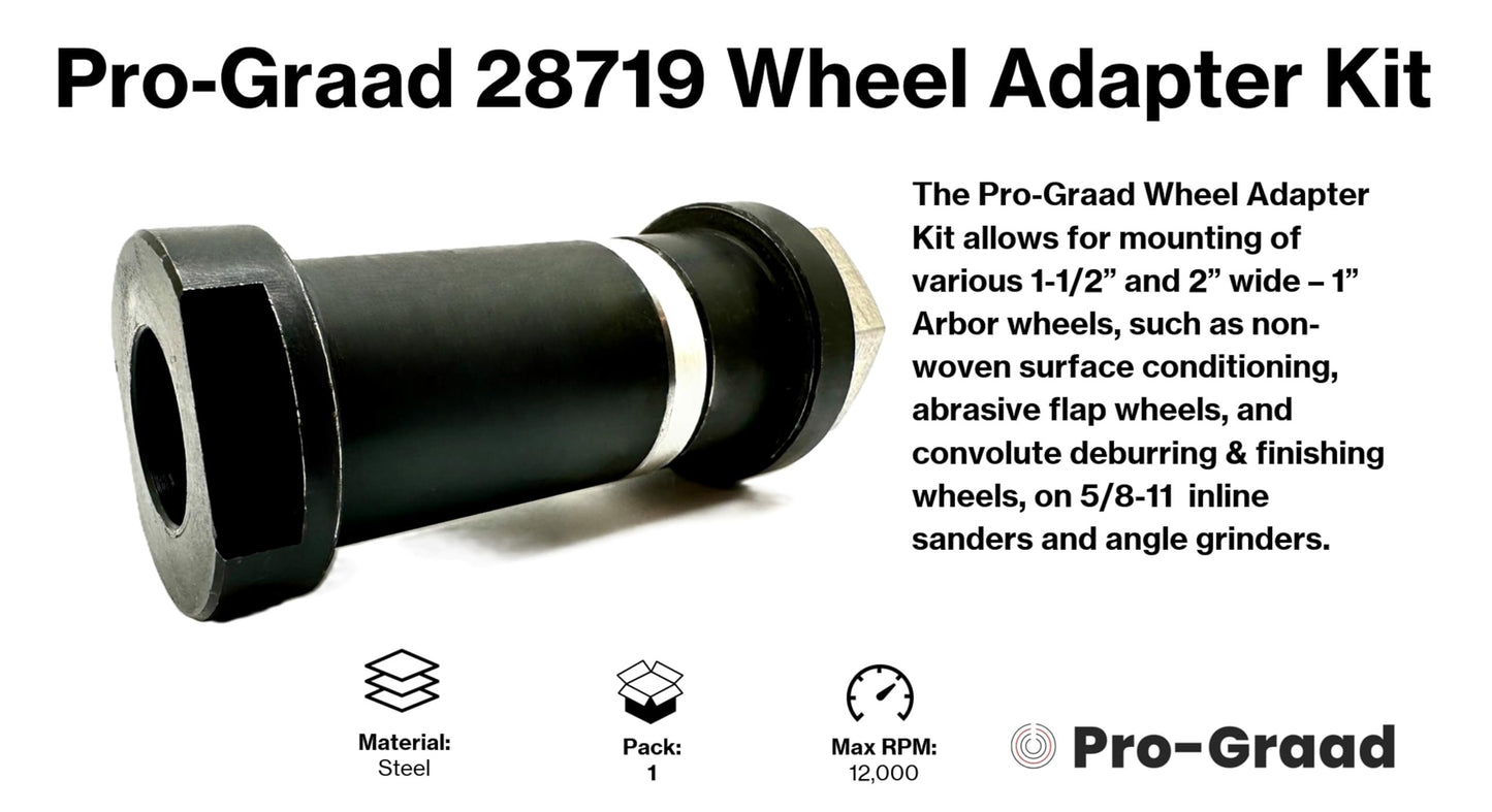 Pro-Graad 28719 Wheel Adapter Kit, 5/8-11 Internal Thread, for mounting 1" Arbor, 1-1/2” or 2” Wide Non-Woven Surface Conditioning, Flap Wheels, Convolute Wheels on Inline Sander or Angle Grinder