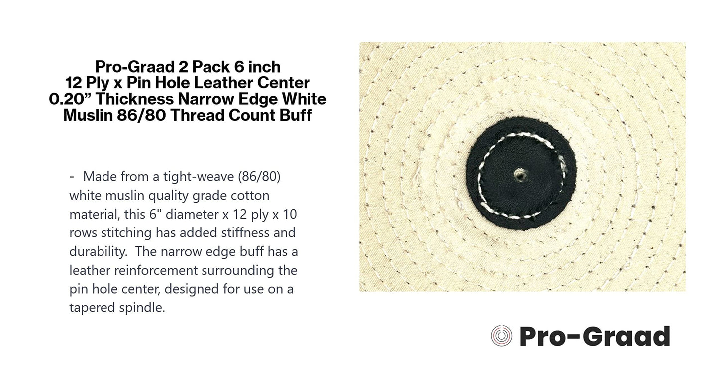 Pro-Graad 2 Pack 6” Buffing Polishing Wheel Knife Edge Buff Thin Cotton Buffing Polishing Wheel 12 Ply x Pin Hole Narrow Razor Edge White Muslin, Ideal for buffing corners, grooves, channels and slots