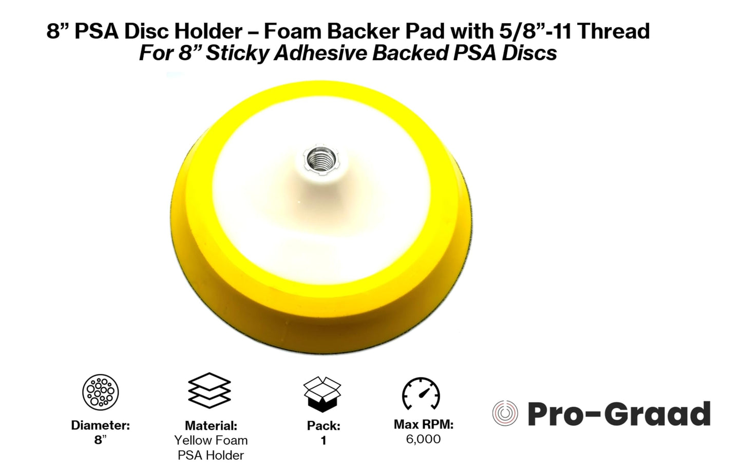Pro-Graad 8” PSA Disc Pad Holder, Durable Foam Backing Pad, 5/8”-11 Thread, for 8 inch Adhesive-Backed PSA Discs