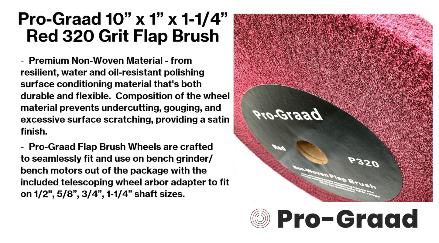 Pro-Graad 10” x 1” x 1-1/4” Red Bench Grinder Polishing Wheel Flap Brush, 320 Grit, Tight Weave, Great for refurb of Golf Clubs and Metal, Non-Woven Wheel for Copper, Metal, Finishing, and Burnishing