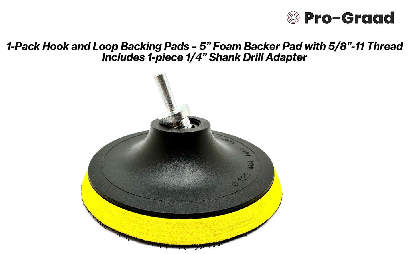Pro-Graad 1 Pack 5" Hook and Loop Backing Pads Foam Backer Pad with 5/8”-11 – 5 inch Backup Pads for use with Angle Grinder or Drill Sanding Polishing Discs – Includes 1 Each 1/4" Shank Adapter