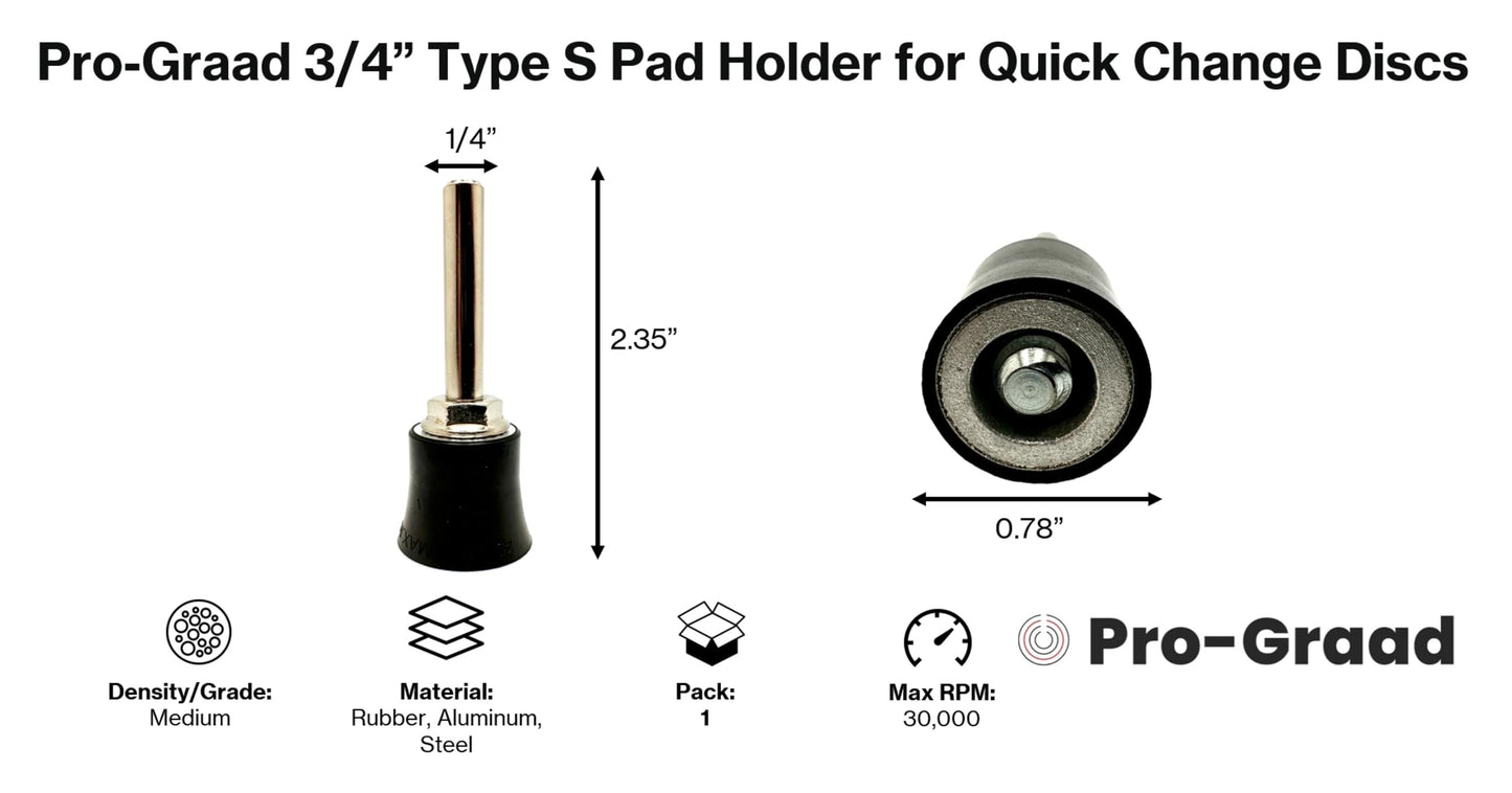 Pro-Graad 3/4" Type S Pad Holder for Quick Change Discs, 1/4" Shank, Type II, TS, S-Type Holder Mandrel, for Die Grinder, Grinding Polishing Paint Removal Sanding and Conditioning Discs
