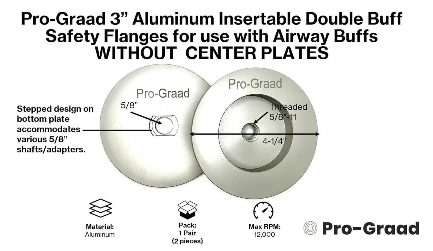Pro-Graad 3" Aluminum Insertable Double-Buff Safety Flanges for High Speed Polishing, for Airway Buffing Wheels WITHOUT CENTER PLATES, Self Tightening, use with 5/8-11 threaded tools & 3” Center Buffs
