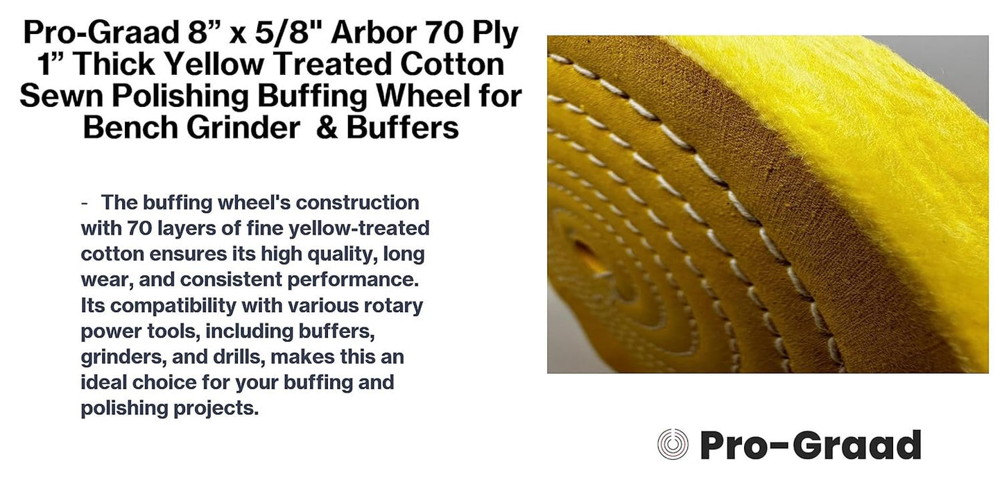 Pro-Graad 1 Pack Extra Thick Buffing Polishing Wheel 8 inch Yellow Treated Cotton Medium, 70 Ply – 1” Thick with 5/8 inch Arbor Hole for Bench Grinder – Ideal for Middle Step Buffing – Pack of 1