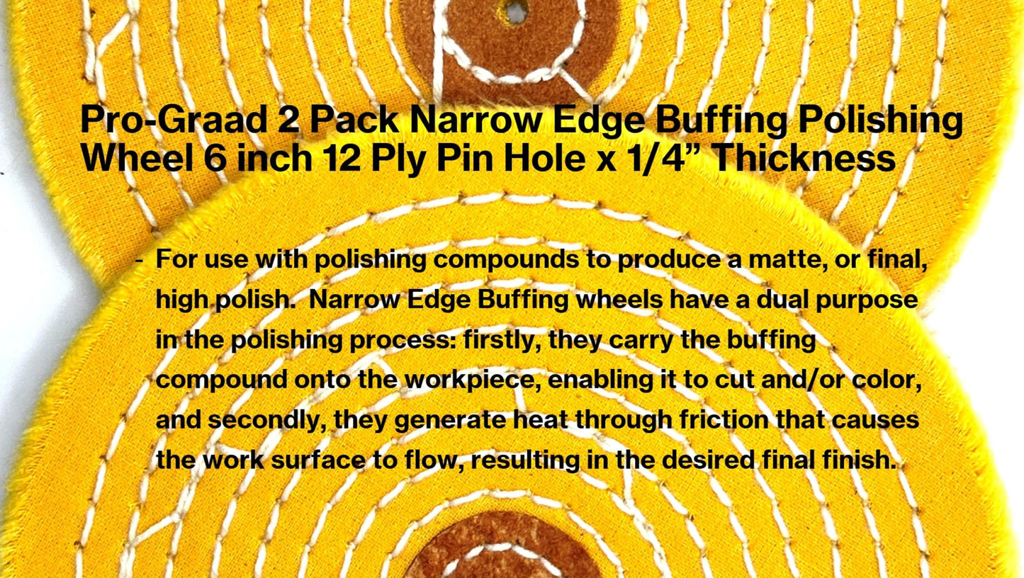 Pro-Graad 2 Pack 6” Buffing Polishing Wheel 1/4” Thick Narrow Edge 12 Ply x Pin Hole Yellow Muslin Buff | Ideal for Buffing Polishing Crevices, Grooves, Channels and Slots
