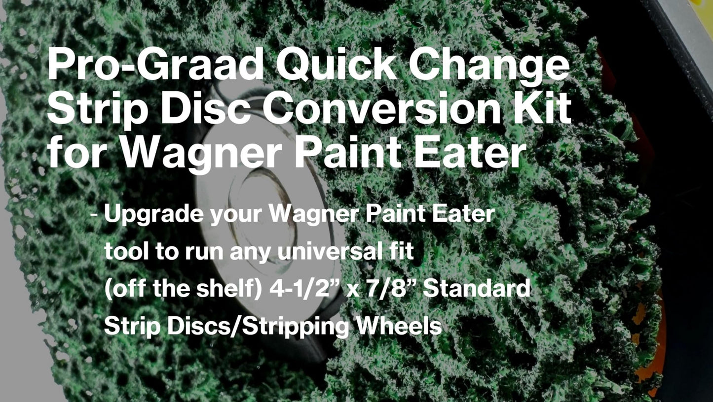 Pro-Graad Universal Strip Disc Conversion Kit for Wagner PaintEater - Pro-Graad Adapter with Quick Change Locking Nut - Upgrade for 4.5” x 7/8” Stripping Wheel Compatibility