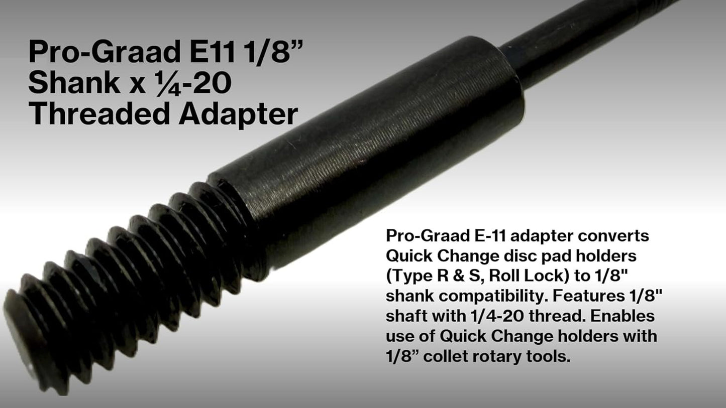 Pro-Graad E-11 1/8” Shank Adapter for Roll Lock, Type R & S Quick Change Disc Pad Holders, 1/8” Shaft x 1/4-20 Thread, Convert Quick Change Holder Compatible Fit Dremel & Similar Rotary Tools, 1 Pack