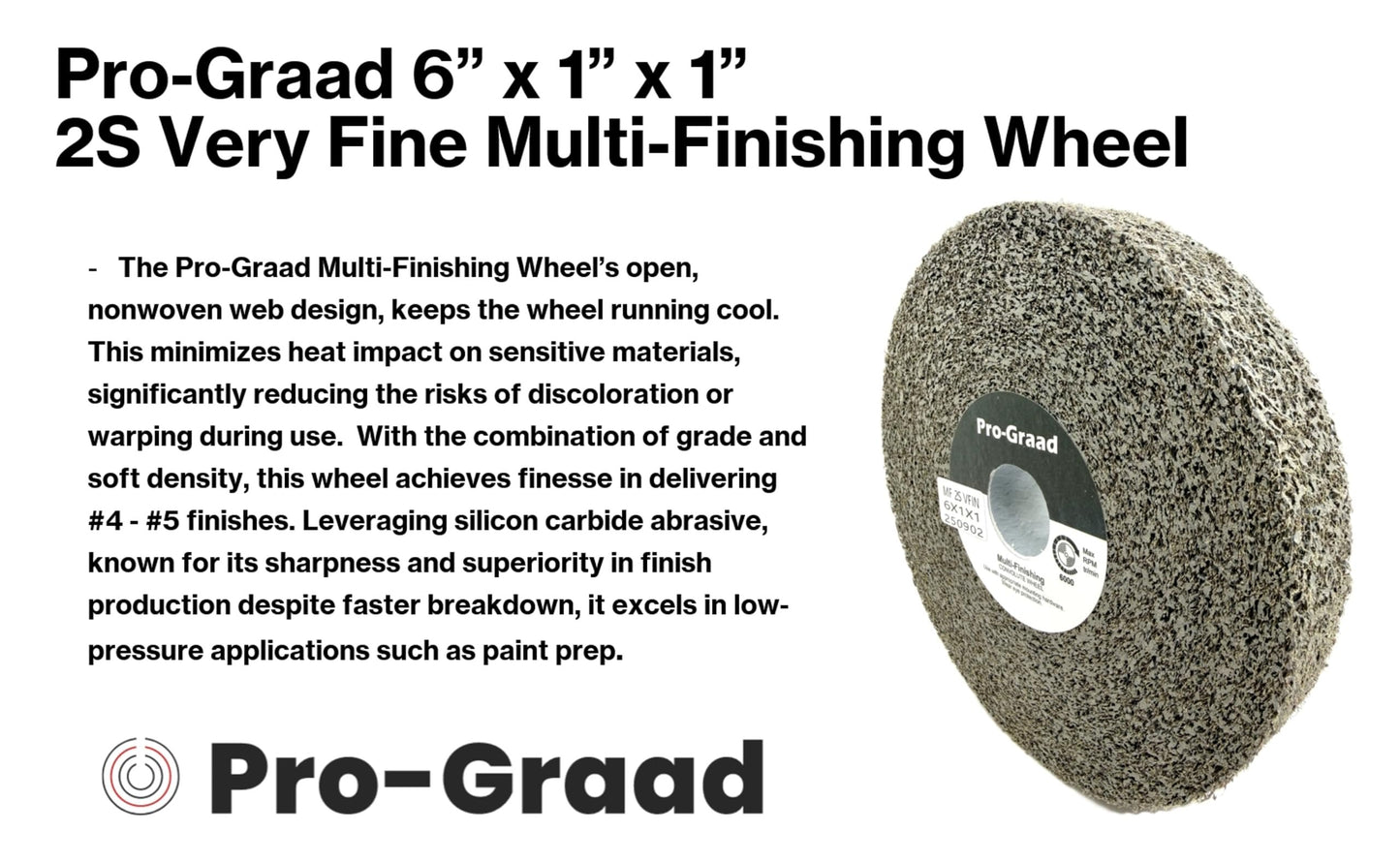 Pro-Graad Multi-Finishing Wheel – 6” x 1” x 1” 2S Very Fine Grit Silicon Carbide - Stainless Steel Finishing Convolute Wheel  – for #4 - #5 Finish - 1 Pack
