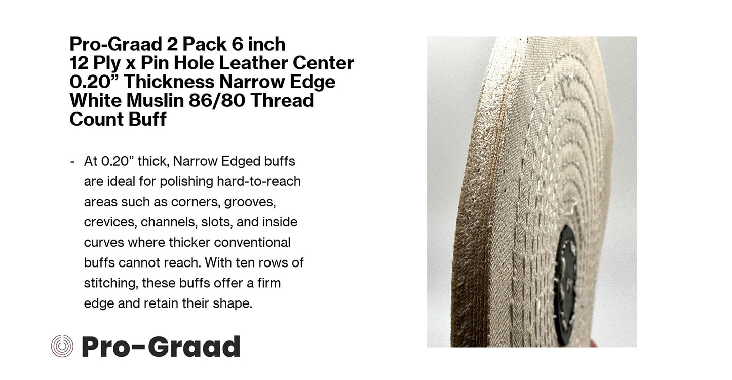 Pro-Graad 2 Pack 6” Buffing Polishing Wheel Knife Edge Buff Thin Cotton Buffing Polishing Wheel 12 Ply x Pin Hole Narrow Razor Edge White Muslin, Ideal for buffing corners, grooves, channels and slots